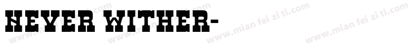Never Wither字体转换